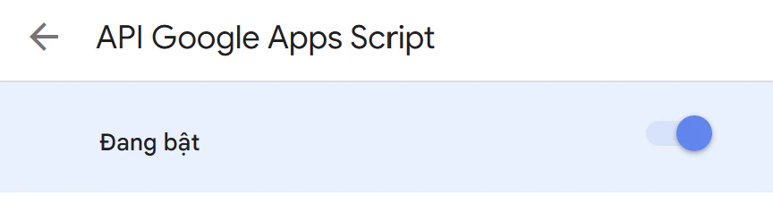 Nút gạt API Google Apps Script đã chuyển sang “Đang bật”